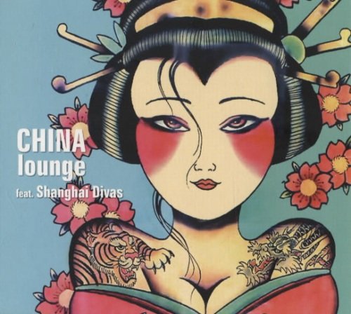 VA - China Lounge Feat. Shanghai Divas (2008) VA - China Lounge Feat. Shanghai Divas (2008)