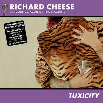 Richard Cheese - Tuxicity (2002) Richard Cheese - Tuxicity (2002)