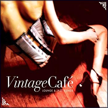Various artists - Vintage Cafe (Lounge & Jazz Blends) 2CD (2007) Various artists - Vintage Cafe (Lounge & Jazz Blends) 2CD (2007)