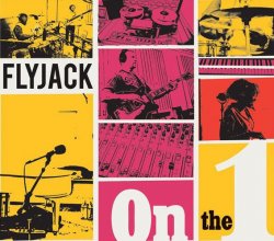 Flyjack - On The One (2010)