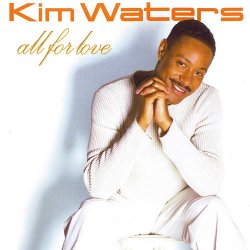 Kim Waters - All For Love (2005)