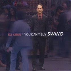 Eli Yamin - You Can't Buy Swing (2008)