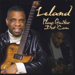 Leland Alexander - Leland Plays Guitar Dot Com (2011)