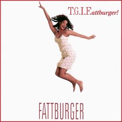 Fattburger - T.G.I.F.attburger! (2001)