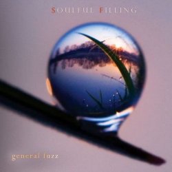 General Fuzz - Soulful Filling (2009)