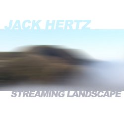 Jack Hertz - Streaming Landscape (2010)