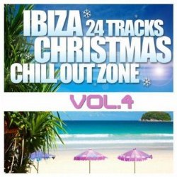 Ibiza Christmas 24 Tracks: Chill Out Zone Vol.4 (2011)