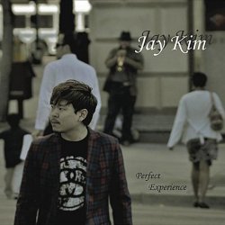 Jay Kim - Perfect Experience (2011)