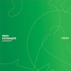Nino Katamadze & Insight - Green (2011)