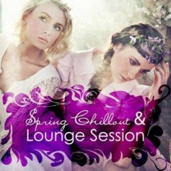 Spring Chillout & Lounge Session 2011 incl 30 Tracks (2011)