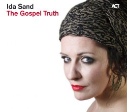 Ida Sand - The Gospel Truth (2011) Flac
