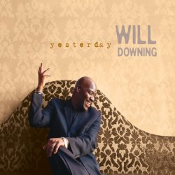 Will Downing - Yesterday (2011) EP