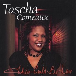 Toscha Comeaux - This Could Be Love (2006)