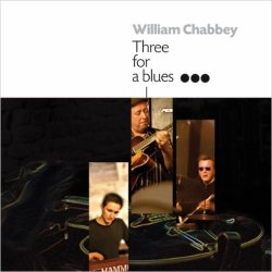 William Chabbey - Three For A Blues (2011)