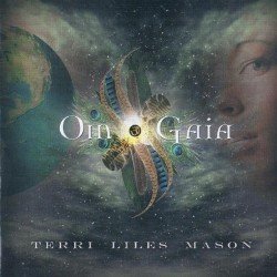 Terri Liles Mason - Om Gaia (2008)