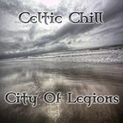 Celtic Chill - City Of Legions (2010)