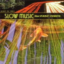 Slow Music For Fast Times (2001)