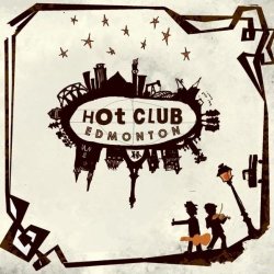 Label: Hot Club Edmonton  Жанр: Gypsy Jazz, Swing