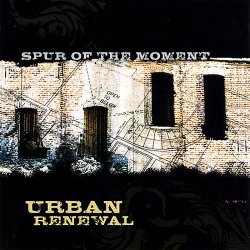 Spur Of The Moment - Urban Renewal (2007)