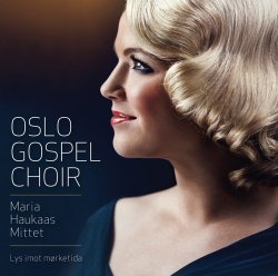 Oslo Gospel Choir og Maria Haukaas Mittet - Lys imot mørketida (2011)