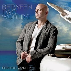 Страна: USA Label: Roberto Vazquez Жанр: Jazz,