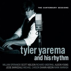 Tyler Yarema And His Rhythm - The Canterbury Sessions (2011)
