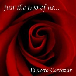 Ernesto Cortazar - Just The Two Of Us (2009)