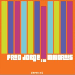 Fred Jorge e os Mairorais (2012)