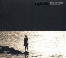 Cappuccino Grand Cafe Lounge vol.I-III (2005-2006)