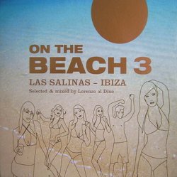 On The Beach 1-4: Las Salinas - Ibiza (2005-2008)