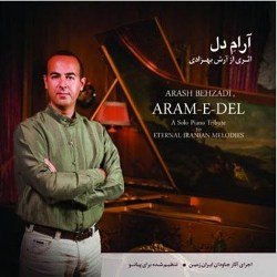 Arash Behzadi - Serenity at Heart I (Aram E Del I) (2011)