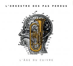 L'Orkestre Des Pas Perdus - L'Age Du Cuivre (2011)