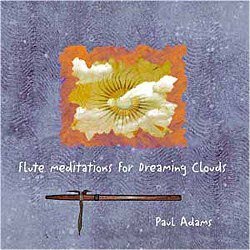Paul Anthony Adams - Flute Meditations For Dreaming (2005) Paul Anthony Adams - Flute Meditations For Dreaming (2005)