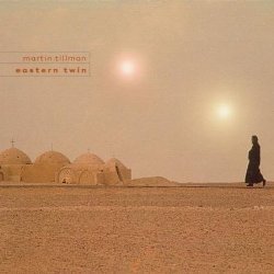 Martin Tillman - Eastern Twin (2000)