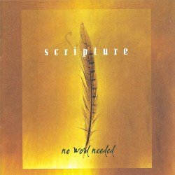 Scripture - No Word Needed (1998)