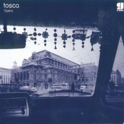 Tosca - Discography (1997-2010)