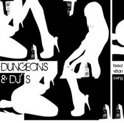 Dungeons & DJ's - Feed Villian Swing (2011)