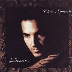 Chris Spheeris - Desires of the Heart (1987)