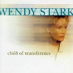 Wendy Stark - Child of Transference (1999)