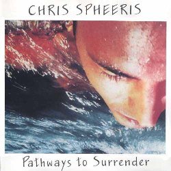 Chris Spheeris - Pathways To Surrender (1988)