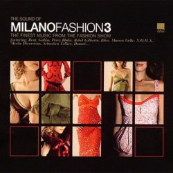 The Sound of Milano Fashion 1-10 (2002-2011)