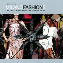 The Sound of Milano Fashion 1-10 (2002-2011)
