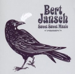 Bert Jansch - Sweet Sweet Music (2012)