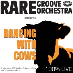Rare Groove Orchestra - Dancing With Cows (2010)