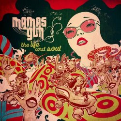 Mamas Gun - The Life and Soul (2011)
