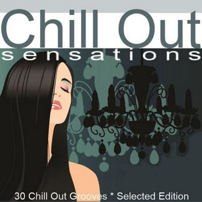 Chillout Sensations (30 Chill Out Grooves - Selected Edition) (2012)