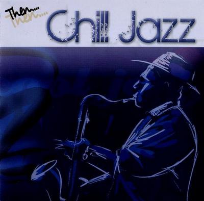 VA - Then...Chill Jazz (4CD) (2010)
