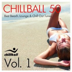 Chillball 50 Vol.1: Best Beach Lounge and Chill Out Tunes (2012)