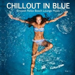 Chillout In Blue: Smooth Relax Beach Lounge Music (2012)