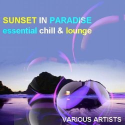 Sunset In Paradise Essential Chill & Lounge (2012)